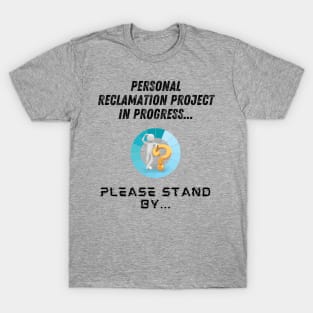 Personal Reclamation Project Alt T-Shirt